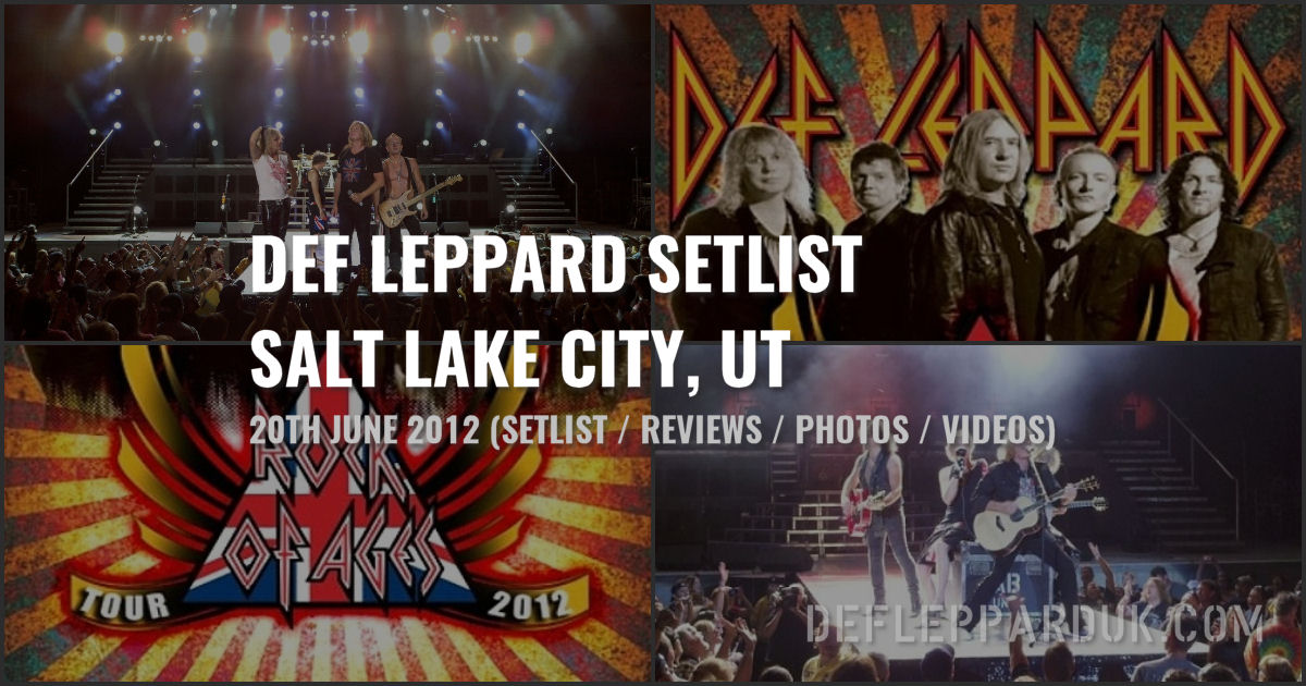 Def Leppard Salt Lake City, UT, USA 20th June 2012 Setlist Rock Of Ages