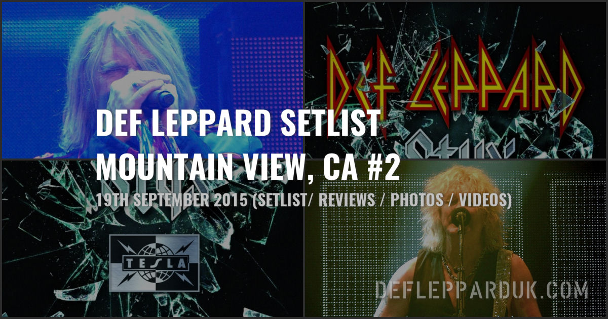 6 Years Ago DEF LEPPARD 2015 Tour In Mountain View, CA (Concert Review 1)