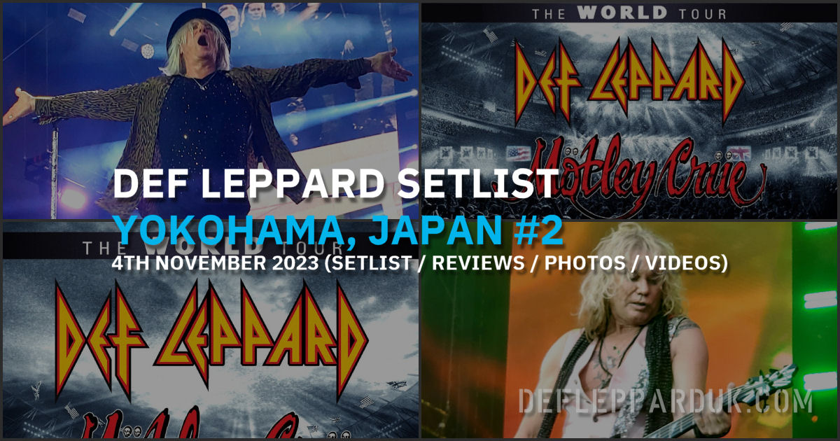 Def Leppard Yokohama, Japan 4th November 2023 Setlist The World Tour