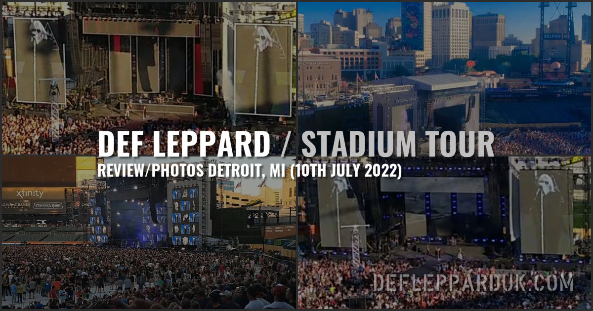 DEF LEPPARD 2022 Detroit, MI THE STADIUM TOUR Online Review/Photos 1